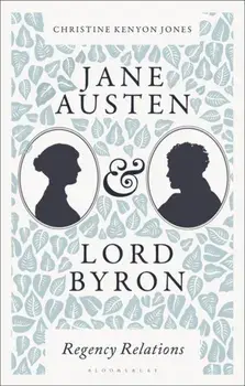 Jane Austen and Lord Byron. Regency Relations, Paperback/***