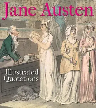 Jane Austen: Illustrated Quotations, Paperback/Bodleian Library the