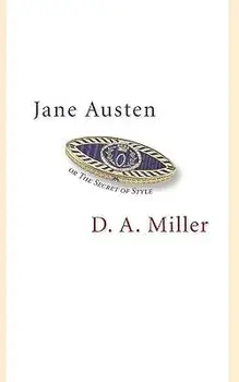 Jane Austen, or the Secret of Style, Paperback/D. A. Miller