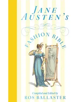 Jane Austen's Fashion Bible, Hardback/***