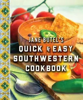 Jane Butel's Quick and Easy Southwestern Cookbook: Revised Edition, Paperback/Jane Butel