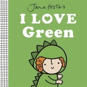 Jane Foster's I Love Green, Hardback/Jane Foster