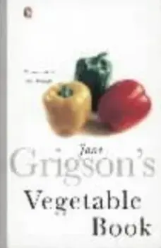 Jane Grigson's Vegetable Book, Paperback/Jane Grigson