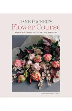Jane Packer’s Flower Course - Jane Packer