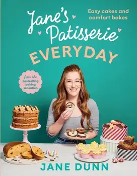 Jane's Patisserie Everyday. Easy cakes and comfort bakes, Hardback/Jane Dunn