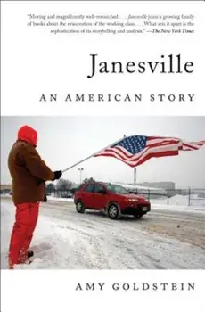 Janesville: An American Story, Paperback/Amy Goldstein