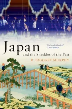 Japan and the Shackles of the Past, Paperback/R.Taggart Murphy