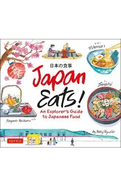 Japan Eats!: An Explorer's Guide to Japanese Food - Betty Reynolds
