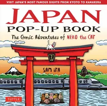 Japan Pop-Up Book: The Comic Adventures of Neko the Cat, Hardcover/Sam Ita
