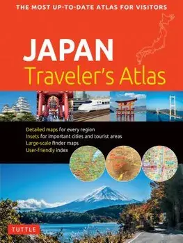 Japan Traveler's Atlas: Japan's Most Up-To-Date Atlas for Visitors, Paperback/Tuttle Publishing