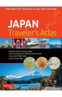 Japan Traveler's Atlas: Japan's Most Up-To-Date Atlas for Visitors - Tuttle Publishing