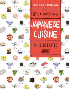 Japanese Cuisine: An Illustrated Guide, Paperback/Laure Kie
