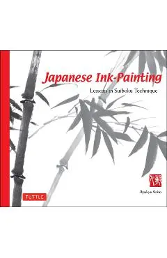 Japanese Ink Painting: Lessons in Suiboku Technique (Designed for the Beginner) - Ryukyu Saito