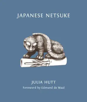 Japanese Netsuke, Paperback/Julia Hutt