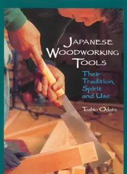 Japanese Woodworking Tools: Their Tradition, Spirit, and Use, Paperback/Toshio Odate