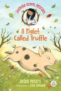 Jasmine Green Rescues: A Piglet Called Truffle, Paperback/Helen Peters