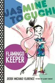 Jasmine Toguchi, Flamingo Keeper, Paperback/Debbi Michiko Florence