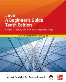 Java: A Beginner's Guide, Tenth Edition. 10 ed, Paperback/Danny Coward