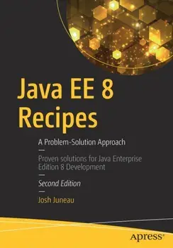 Java EE 8 Recipes. A Problem-Solution Approach, Paperback/Josh Juneau