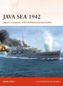 Java Sea 1942: Japan's Conquest of the Netherlands East Indies, Paperback/Mark Stille