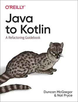 Java to Kotlin: A Refactoring Guidebook, Paperback/Duncan McGregor