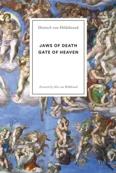 Jaws of Death: Gate of Heaven, Paperback/Dietrich Von Hildebrand