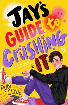 Jay's Guide to Crushing It, Paperback/Ruby Clyde