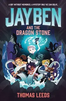 Jayben and the Dragon Stone. Book 3: An incredible, immersive fantasy adventure, Paperback/Thomas Leeds