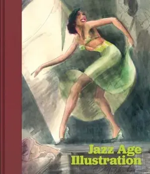 Jazz Age Illustration, Hardback/Heather Campbell Coyle