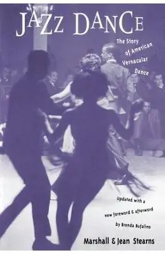 Jazz Dance: The Story of American Vernacular Dance - Marshall Stearns
