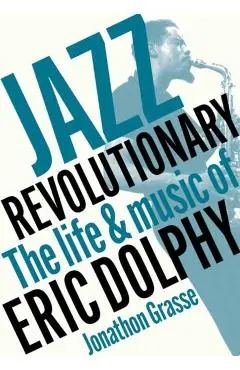 Jazz Revolutionary - Jonathon Grasse