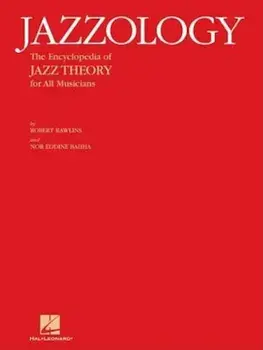 Jazzology: The Encyclopedia of Jazz Theory for All Musicians, Paperback/Robert Rawlins