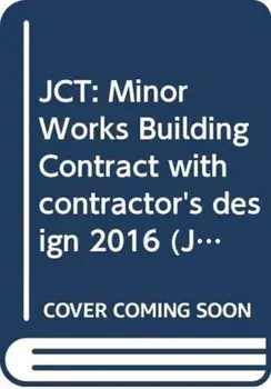 JCT: Minor Works Building Contract with contractor's design 2016, Paperback/***