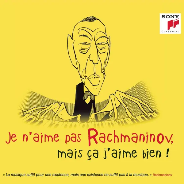 Je n'aime pas Rachmaninov, mais ca j'aime bien! | Various Artists, Sergei Rachmaninov