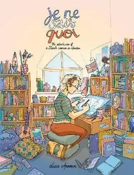 Je Ne Sais Quoi. The Adventures of a French Woman in London, Hardback/Lucie Arnoux