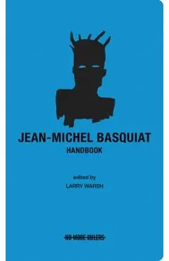 Jean-Michel Basquiat Handbook - Jean-michel Basquiat