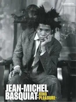 Jean-Michel Basquiat: King Pleasure(c), Hardcover/Lisane Basquiat
