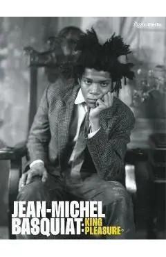 Jean-Michel Basquiat: King Pleasure(c) - Lisane Basquiat