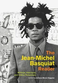 Jean-Michel Basquiat Reader. Writings, Interviews, and Critical Responses, Hardback/***