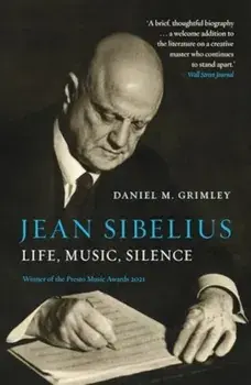 Jean Sibelius. Life, Music, Silence, Paperback/Daniel M. Grimley