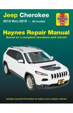 Jeep Cherokee 2014-18: Includes Essential Information for Today's More Complex Vehicles - Editors Of Haynes Manuals