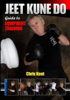 Jeet Kune Do: Guide to Equipment Training, Paperback/Chris Kent