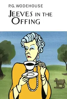 Jeeves In The Offing, Hardback/P. G. Wodehouse