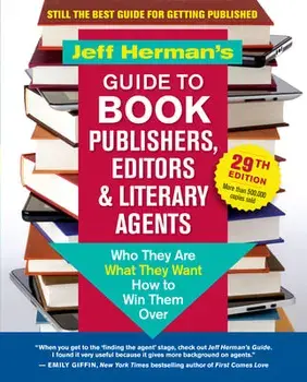 Jeff Herman's Guide to Book Publishers, Editors & Literary Agents, 29th Edition: Who They Are, What They Want, How to Win Them Over, Paperback/Jeff Herman