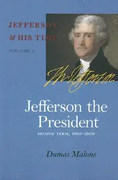 Jefferson the President: Second Term, 1805-1809, Paperback/Dumas Malone