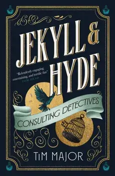 Jekyll & Hyde: Consulting Detectives, Hardback/Tim Major