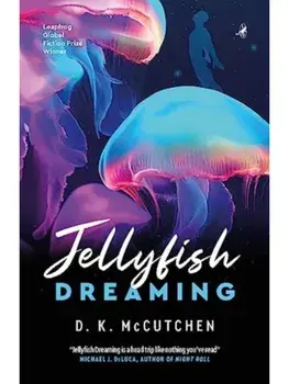 Jellyfish Dreaming, Paperback/D K McCutchen