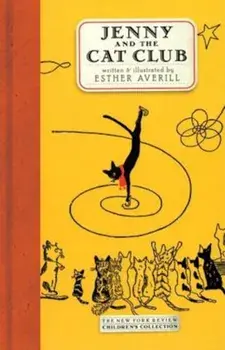 Jenny and the Cat Club: A Collection of Favorite Stories about Jenny Linsky, Hardcover/Esther Averill