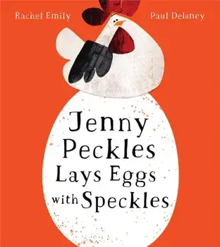 Jenny Peckles Lays Eggs With Speckles, Paperback/Rachel Emily