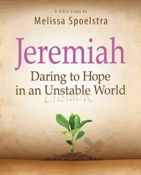 Jeremiah, Participant Book: Daring to Hope in an Unstable World, Paperback/Melissa Spoelstra
